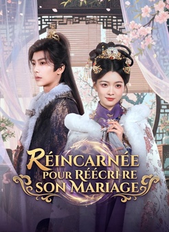 Réincarnée pour réécrire son mariage